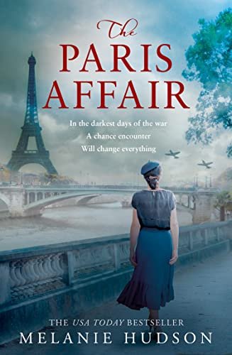 The Paris Affair: A brand new unforgettable and emotional historical novel eBook : Hudson, Melanie: Kindle Store