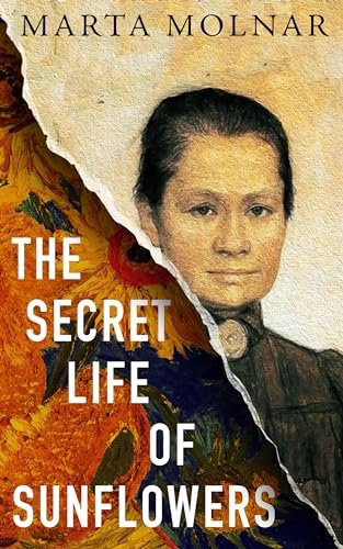 The Secret Life Of Sunflowers A gripping, inspiring novel based on the true story of Johanna Bonger, Vincent van Gogh's sister-in-law (Light & Life Series Book 1) - Kindle edition by Molnar, Marta, Marton, Dana. Literature & Fiction Kindle eBooks @ .