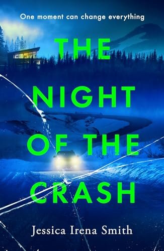 The Night of the Crash: A gripping thriller with an ending that will take your breath away eBook : Smith, Jessica Irena: Kindle Store