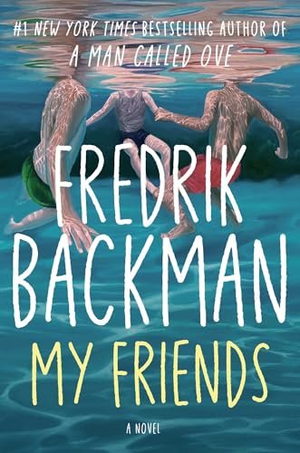 My Friends A Novel - Kindle edition by Backman, Fredrik. Literature & Fiction Kindle eBooks @ .