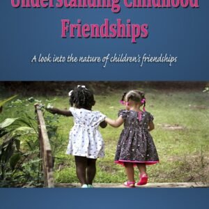 Understanding Childhood Friendships